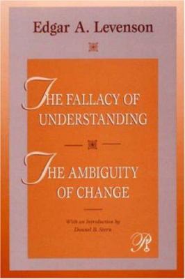 The Fallacy of Understanding and the Ambiguity of Change