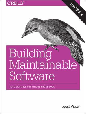 Building Maintainable Software, Java Edition : Ten Guidelines for Future-Proof Code