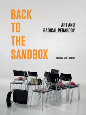 Back to the Sandbox : Art and Radical Pedagogy