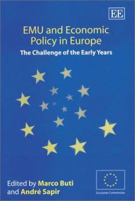 EMU and Economic Policy in Europe : The Challenge of the Early Years