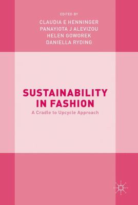 Sustainability in the Fashion Industry : A Cradle to Upcycle Approach