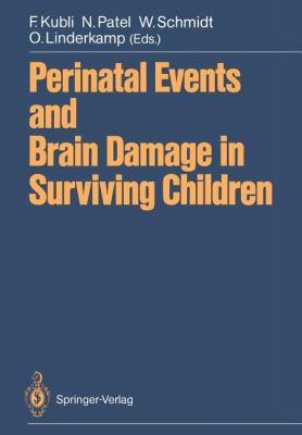 Perinatal Events and Brain Damage in Surviving Children : Based on Papers Presented at an International Conference Held in Heidelberg In 1986