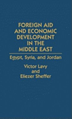 Foreign Aid and Economic Development in the Middle East : Egypt, Syria and Jordan