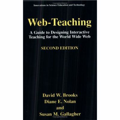 Web-Teaching : A Guide to Designing Interactive Teaching for the World Wide Web