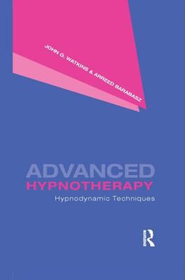 Advanced Hypnotherapy : Hypnodynamic Techniques