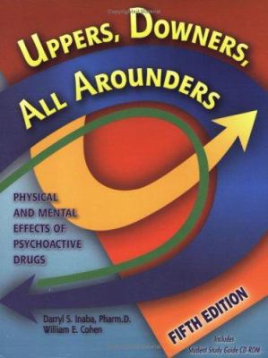 Uppers, Downers, All Arounders : Physical and Mental Effects of Psychoactive Drugs