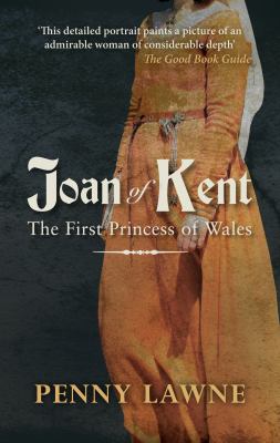 Joan of Kent : The First Princess of Wales