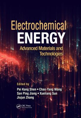 Electrochemical Energy : Advanced Materials and Technologies