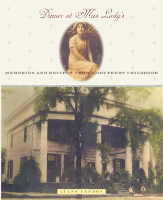 Dinner at Miss Lady's : Memories and Recipes from a Southern Childhood