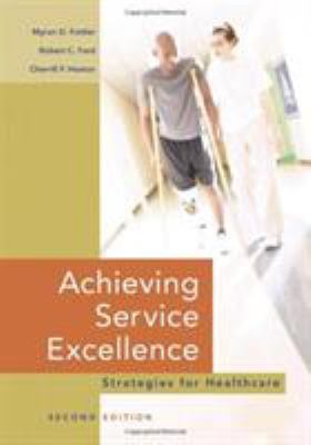 Achieving Service Excellence : Strategies for Healthcare