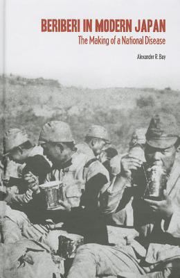 Beriberi in Modern Japan : The Making of a National Disease