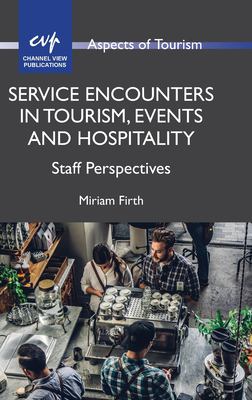 Service Encounters in Tourism, Events and Hospitality : Staff Perspectives