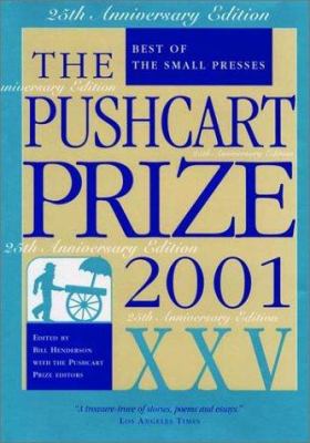 2001 Pushcart Prize XXV : Best of the Small Presses 2001 Edition