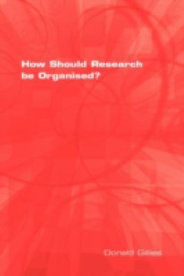 How Should Research Be Organised?