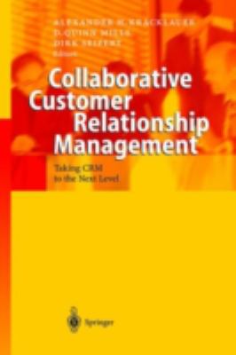 Collaborative Customer Relationship Management : Taking CRM to the Next Level