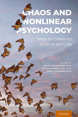 Chaos and Nonlinear Psychology : Keys to Creativity in Mind and Life