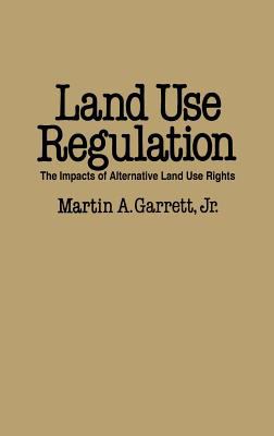 Land Use Regulation : The Impacts of Alternative Land Use Rights