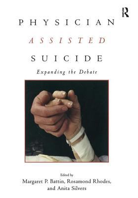 Physician Assisted Suicide : Expanding the Debate