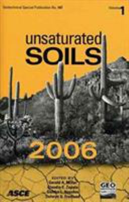 Unsaturated Soils 2006 : Geotechnical Special Publication No. 147