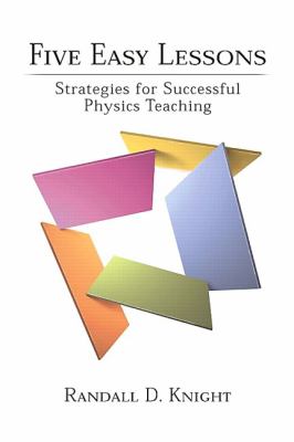 Five Easy Lessons: Strategies for Successful Physics Teaching