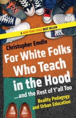 For White Folks Who Teach in the Hood... and the Rest of y'all Too : Reality Pedagogy and Urban Education