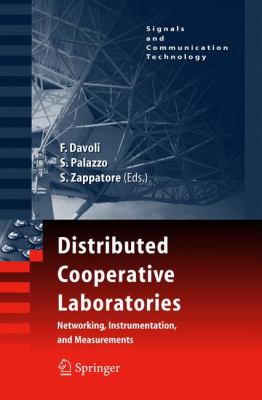 Distributed Cooperative Laboratories : Networking, Instrumentation, and Measurements