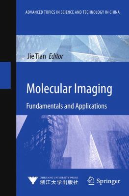 Molecular Imaging : Fundamentals and Applications