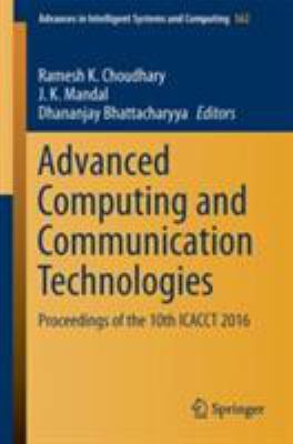 Advanced Computing and Communication Technologies : Proceedings of the 10th ICACCT 2016