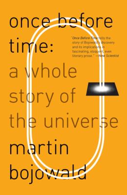 Once Before Time : A Whole Story of the Universe