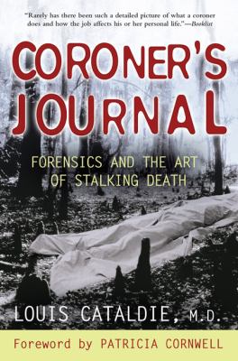 Coroner's Journal : Forensics and the Art of Stalking Death