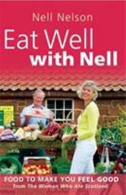 Eat Well with Nell : Food to Make You Feel Good