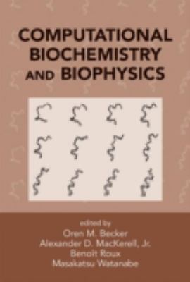 Computational Biochemistry and Biophysics