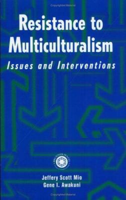 Resistance to Multiculturalism : Issues and Interventions