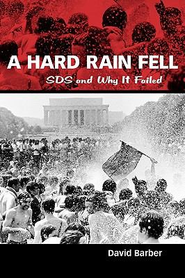 A Hard Rain Fell : SDS and Why It Failed
