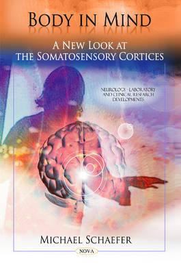 Body in Mind: A New Look at the Somatosensory Cortices