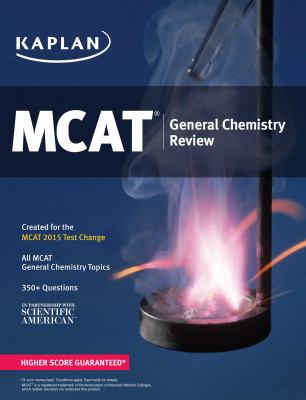 Kaplan MCAT General Chemistry Review : Created for MCAT 2015