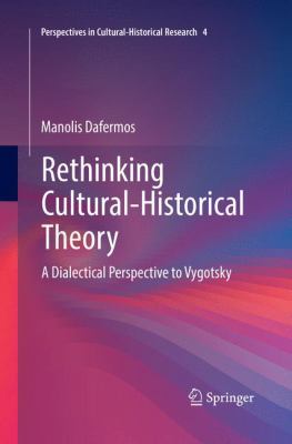 Rethinking Cultural-Historical Theory : A Dialectical Perspective to Vygotsky
