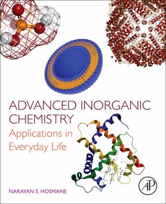 Advanced Inorganic Chemistry : Applications in Everyday Life