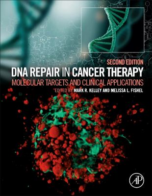 DNA Repair in Cancer Therapy : Molecular Targets and Clinical Applications