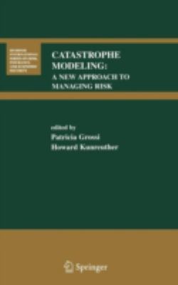 Catastrophe Modeling : A New Approach to Managing Risk