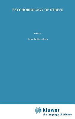 Psychobiology of Stress : Proceedings of the NATO Advanced Research Workshop Held in Sorrento, Italy, August 28 - September 2, 1988