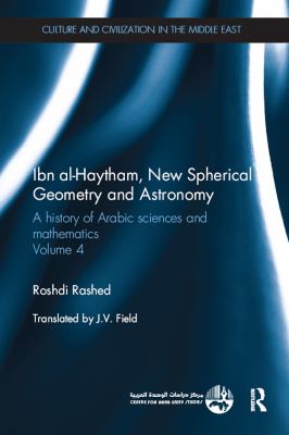 Ibn Al-Haytham, New Astronomy and Spherical Geometry : A History of Arabic Sciences and Mathematics