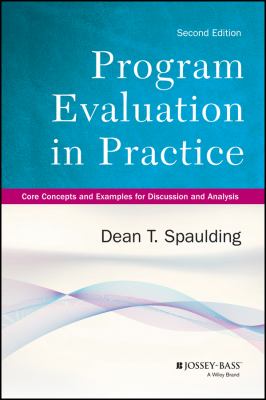 Program Evaluation in Practice : Core Concepts and Examples for Discussion and Analysis