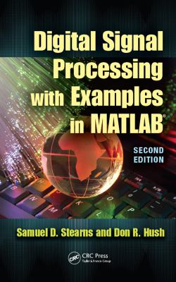 Digital Signal Processing with Examples in MATLABŽ
