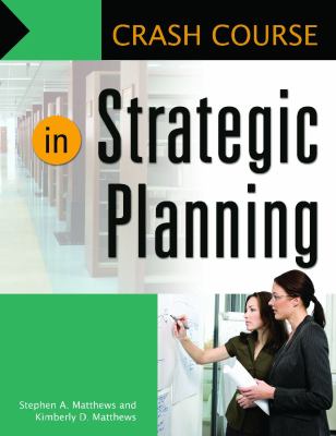 Crash Course in Strategic Planning