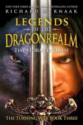 Legends of the Dragonrealm : The Horned Blade (the Turning War Book Three)