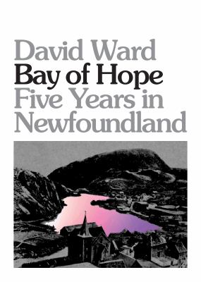 Bay of Hope : Five Years in Newfoundland