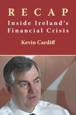 Recap : Inside Ireland's Financial Crisis