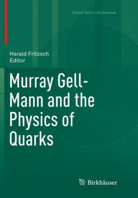 Murray Gell-Mann and the Physics of Quarks