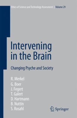 Intervening in the Brain : Changing Psyche and Society